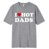 Joior Funny I Love Hot Dads Red Heart T Shirts Graphic 100% Cotton Streetwear Short Sleeve O-Neck Harajuku T-shirt Men/Women Clothing