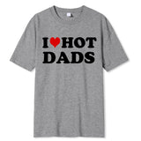 Joior Funny I Love Hot Dads Red Heart T Shirts Graphic 100% Cotton Streetwear Short Sleeve O-Neck Harajuku T-shirt Men/Women Clothing