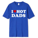 Joior Funny I Love Hot Dads Red Heart T Shirts Graphic 100% Cotton Streetwear Short Sleeve O-Neck Harajuku T-shirt Men/Women Clothing