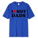 Joior Funny I Love Hot Dads Red Heart T Shirts Graphic 100% Cotton Streetwear Short Sleeve O-Neck Harajuku T-shirt Men/Women Clothing