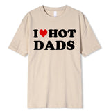 Joior Funny I Love Hot Dads Red Heart T Shirts Graphic 100% Cotton Streetwear Short Sleeve O-Neck Harajuku T-shirt Men/Women Clothing