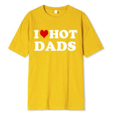 Joior Funny I Love Hot Dads Red Heart T Shirts Graphic 100% Cotton Streetwear Short Sleeve O-Neck Harajuku T-shirt Men/Women Clothing