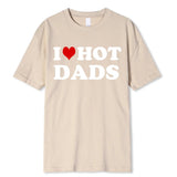 Joior Funny I Love Hot Dads Red Heart T Shirts Graphic 100% Cotton Streetwear Short Sleeve O-Neck Harajuku T-shirt Men/Women Clothing