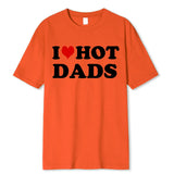 Joior Funny I Love Hot Dads Red Heart T Shirts Graphic 100% Cotton Streetwear Short Sleeve O-Neck Harajuku T-shirt Men/Women Clothing